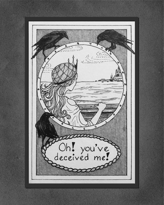 Oh! you've deceived me!